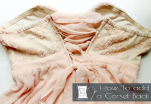 How To Refashion a Dress to a Corset Back