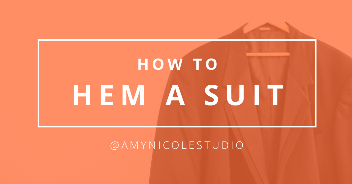 How to Hem a Suit Jacket – Amy Nicole Studio