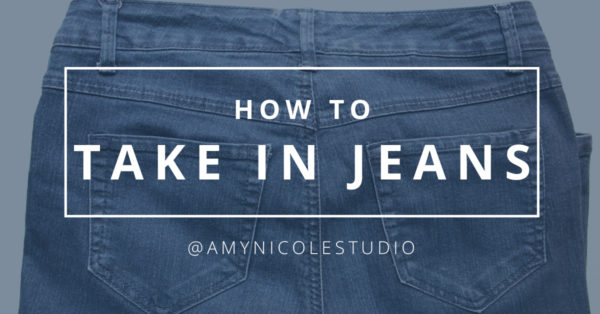 How to Take in Jeans - Amy Nicole Studio