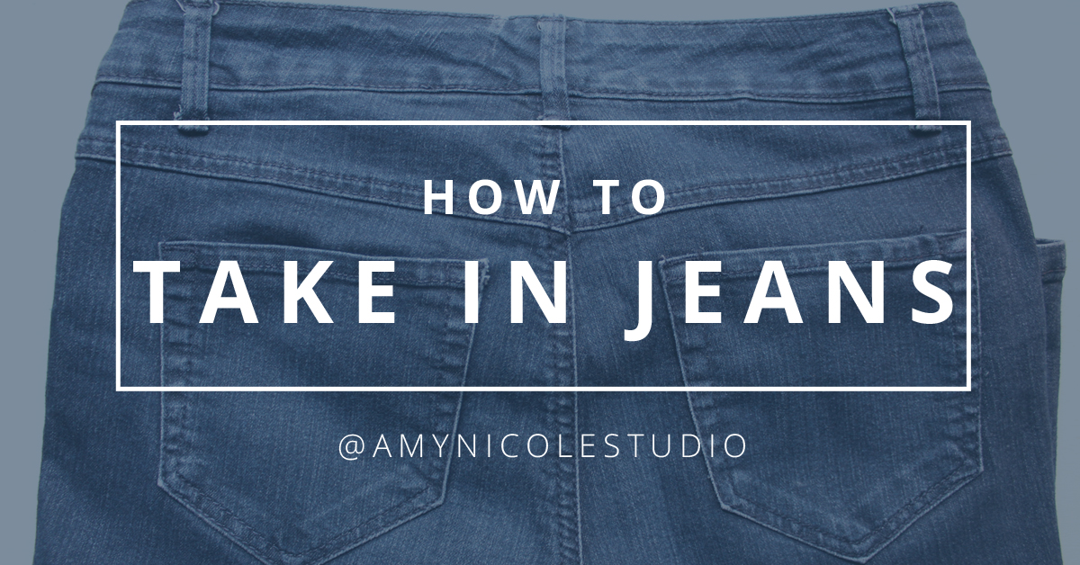 How to Take in Jeans Amy Nicole Studio